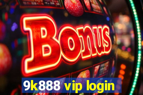 9k888 vip login